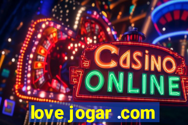 love jogar .com